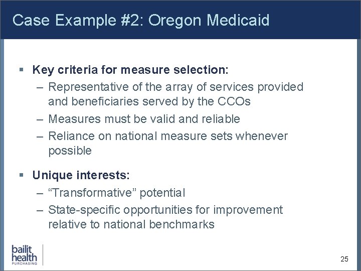 Case Example #2: Oregon Medicaid § Key criteria for measure selection: – Representative of