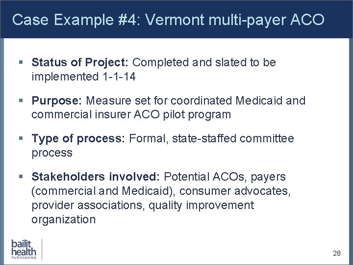 Case Example #4: Vermont multi-payer ACO § Status of Project: Completed and slated to