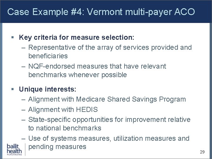 Case Example #4: Vermont multi-payer ACO § Key criteria for measure selection: – Representative