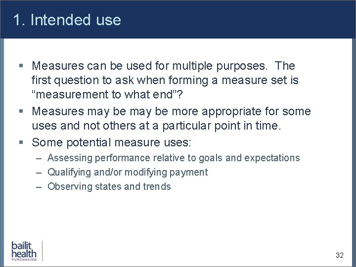 1. Intended use § Measures can be used for multiple purposes. The first question