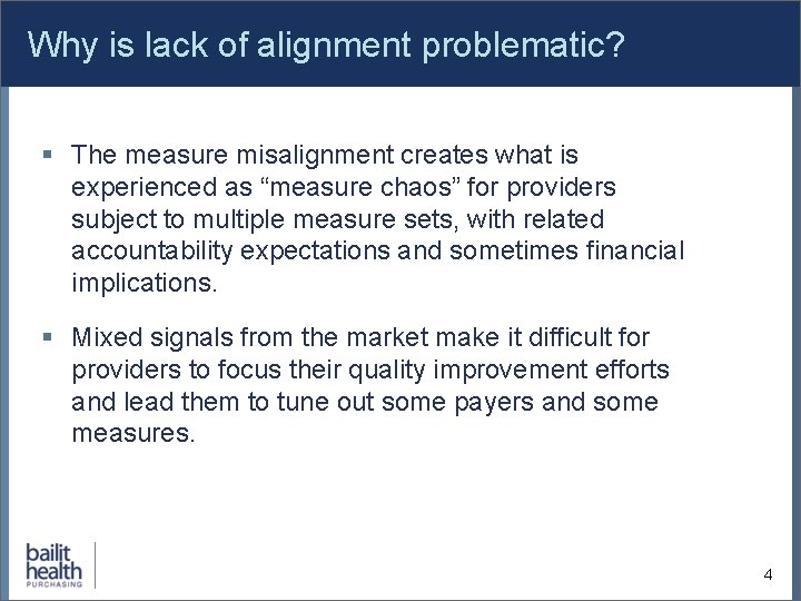 Why is lack of alignment problematic? § The measure misalignment creates what is experienced