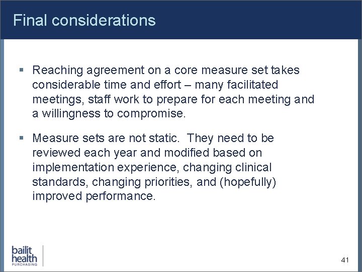 Final considerations § Reaching agreement on a core measure set takes considerable time and