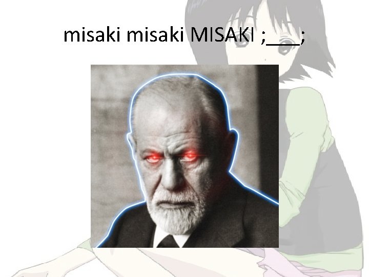 misaki MISAKI ; ___; 
