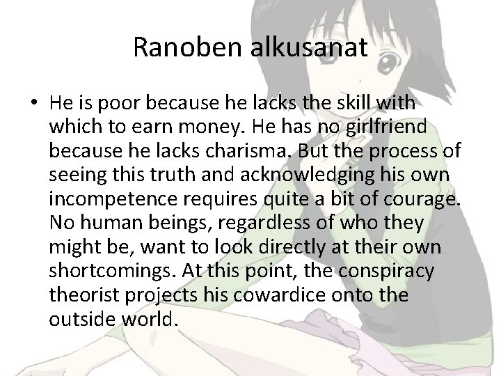 Ranoben alkusanat • He is poor because he lacks the skill with which to