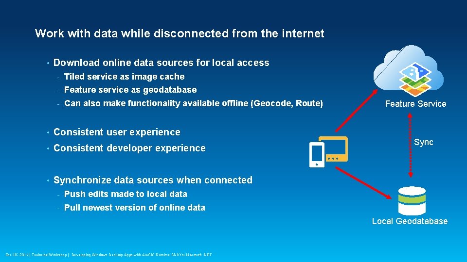Work with data while disconnected from the internet • Download online data sources for