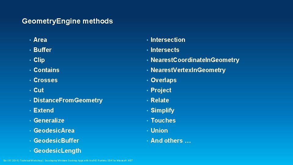 Geometry. Engine methods • Area • Intersection • Buffer • Intersects • Clip •