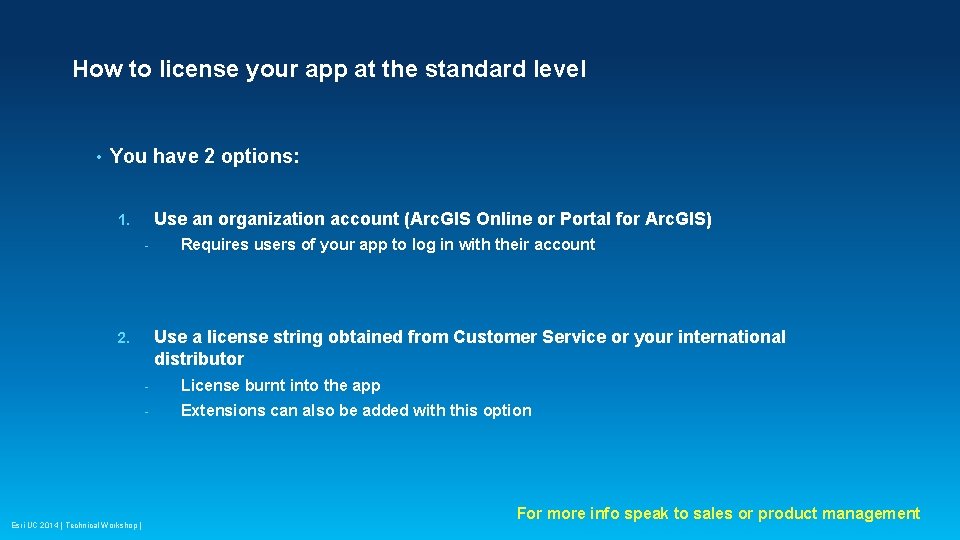 How to license your app at the standard level • You have 2 options: