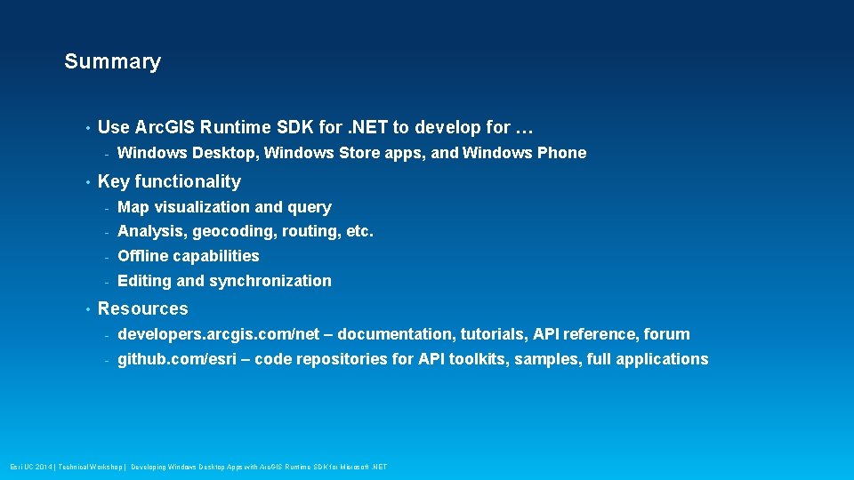 Summary • Use Arc. GIS Runtime SDK for. NET to develop for … -