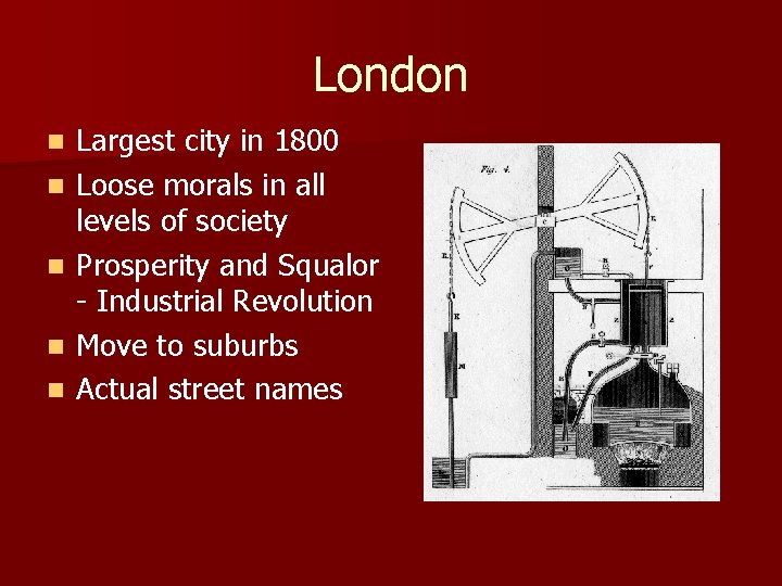 London n n Largest city in 1800 Loose morals in all levels of society