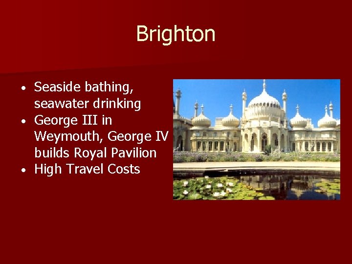 Brighton Seaside bathing, seawater drinking • George III in Weymouth, George IV builds Royal