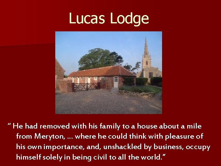 Lucas Lodge “ He had removed with his family to a house about a
