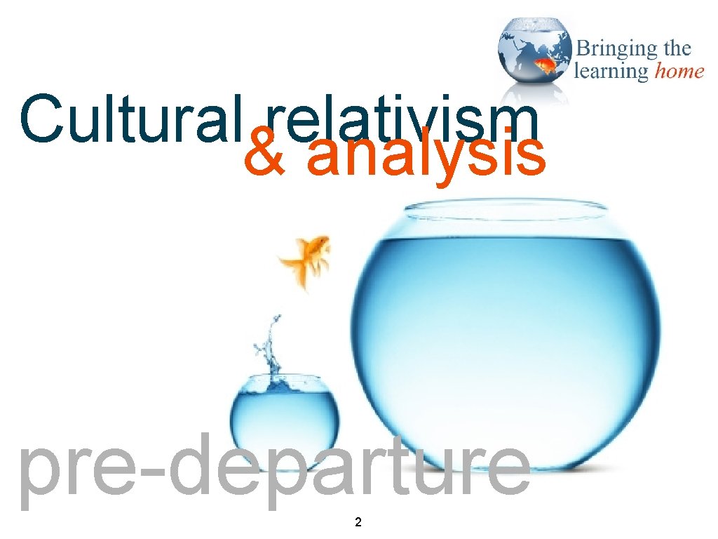 title slide 2 Cultural relativism & analysis pre-departure 2 
