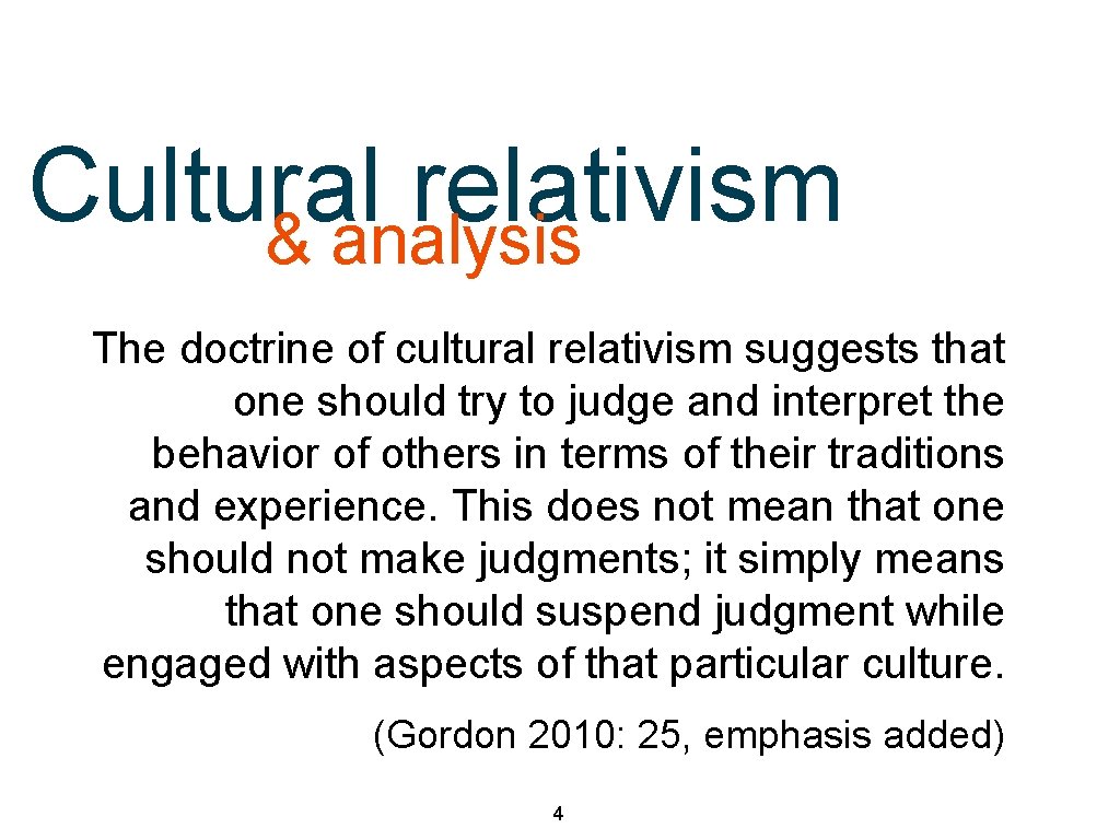 title slide 2 Cultural relativism & analysis The doctrine of cultural relativism suggests that