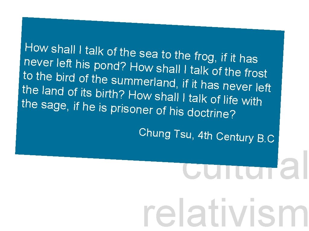 cross-cultural skills How shall I talk of the sea to the frog, if it