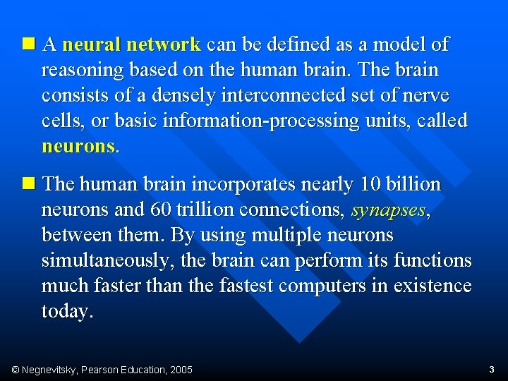 n A neural network can be defined as a model of reasoning based on n A neural network can be defined as a model of reasoning based on