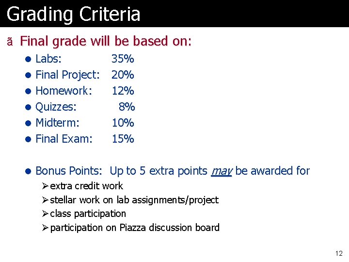 Grading Criteria ã Final grade will be based on: l Labs: l Final Project: