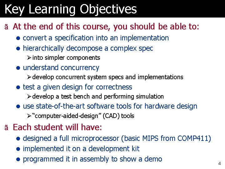 Key Learning Objectives ã At the end of this course, you should be able