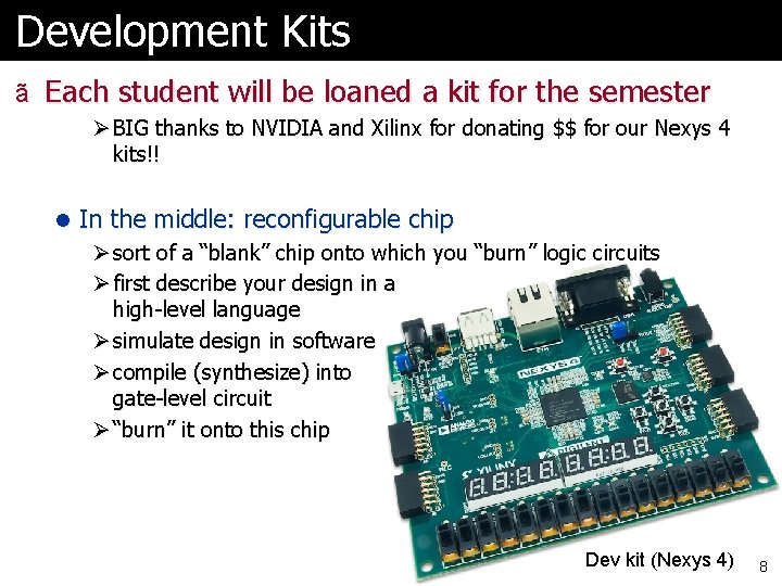 Development Kits ã Each student will be loaned a kit for the semester Ø