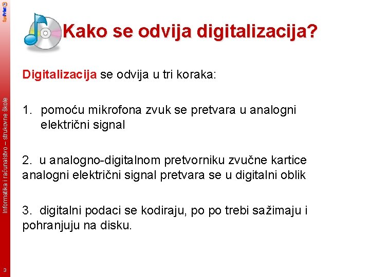 Kako se odvija digitalizacija? Informatika i računalstvo – strukovne škole Digitalizacija se odvija u