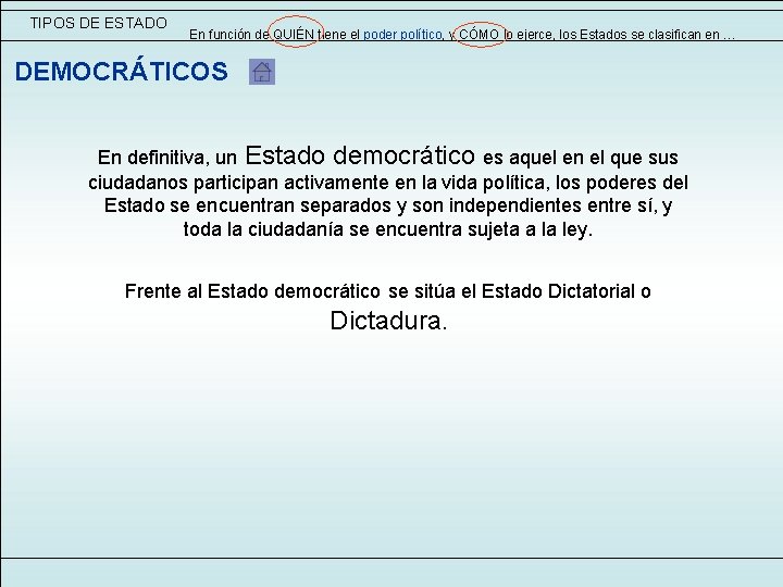 TIPOS DE ESTADO En función de QUIÉN tiene el poder político, y CÓMO lo TIPOS DE ESTADO En función de QUIÉN tiene el poder político, y CÓMO lo
