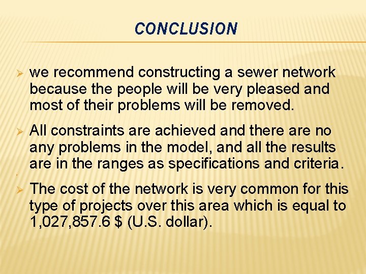 CONCLUSION Ø we recommend constructing a sewer network because the people will be very