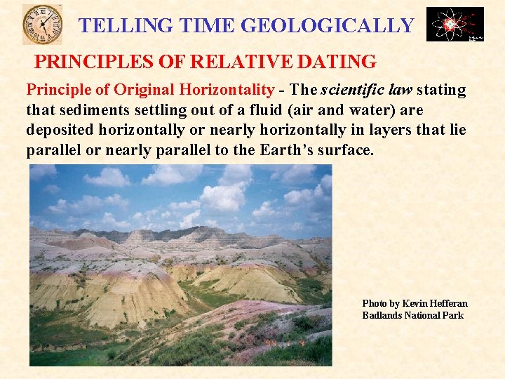 TELLING TIME GEOLOGICALLY PRINCIPLES OF RELATIVE DATING Principle of Original Horizontality - The scientific