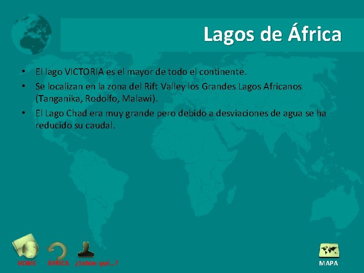 Lagos de África • El lago VICTORIA es el mayor de todo el continente.