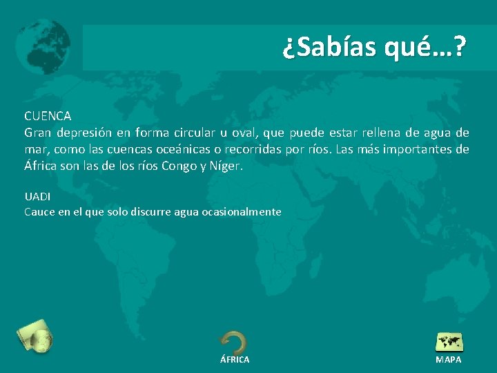 ¿Sabías qué…? CUENCA Gran depresión en forma circular u oval, que puede estar rellena
