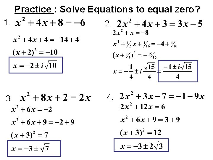 Practice : Solve Equations to equal zero? 1. 2. 3. 4. 