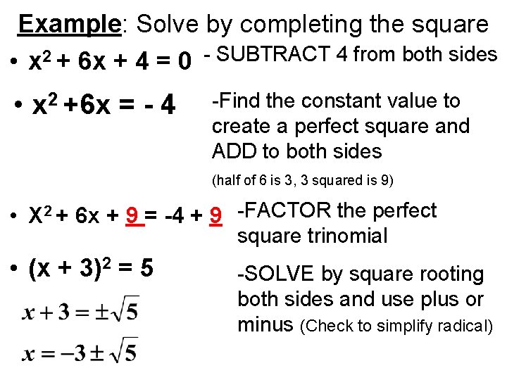 Example: Solve by completing the square • x 2 + 6 x + 4