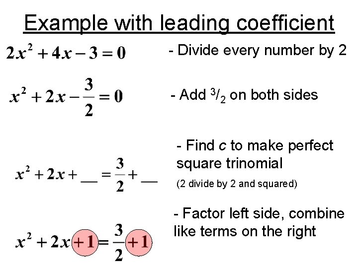 Example with leading coefficient - Divide every number by 2 - Add 3/2 on
