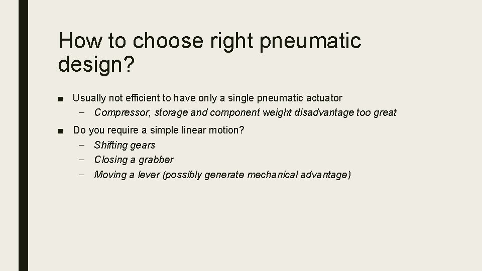 How to choose right pneumatic design? ■ Usually not efficient to have only a