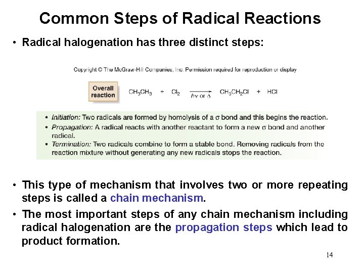 Common Steps of Radical Reactions • Radical halogenation has three distinct steps: • This