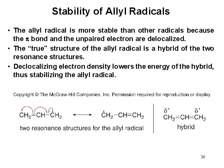Stability of Allyl Radicals • The allyl radical is more stable than other radicals