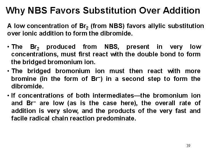 Why NBS Favors Substitution Over Addition A low concentration of Br 2 (from NBS)