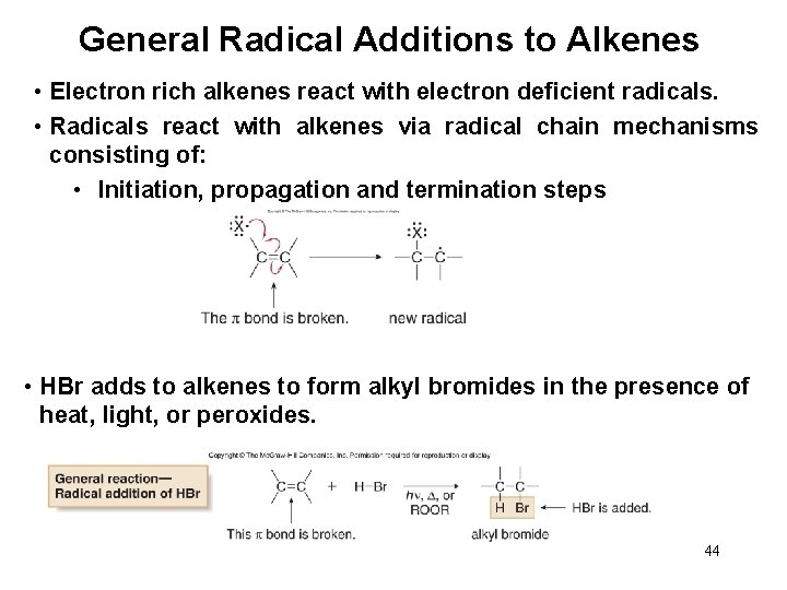 General Radical Additions to Alkenes • Electron rich alkenes react with electron deficient radicals.