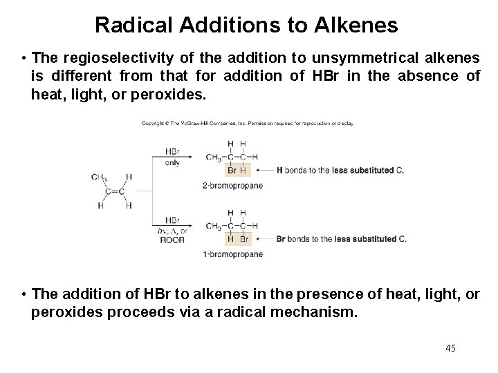 Radical Additions to Alkenes • The regioselectivity of the addition to unsymmetrical alkenes is