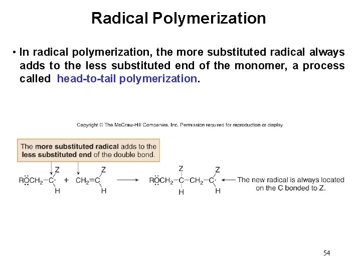 Radical Polymerization • In radical polymerization, the more substituted radical always adds to the