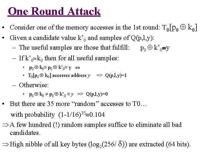 One Round Attack • Consider one of the memory accesses in the 1 st One Round Attack • Consider one of the memory accesses in the 1 st