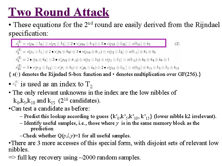 Two Round Attack • These equations for the 2 nd round are easily derived Two Round Attack • These equations for the 2 nd round are easily derived