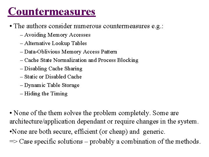 Countermeasures • The authors consider numerous countermeasures e. g. : – Avoiding Memory Accesses Countermeasures • The authors consider numerous countermeasures e. g. : – Avoiding Memory Accesses
