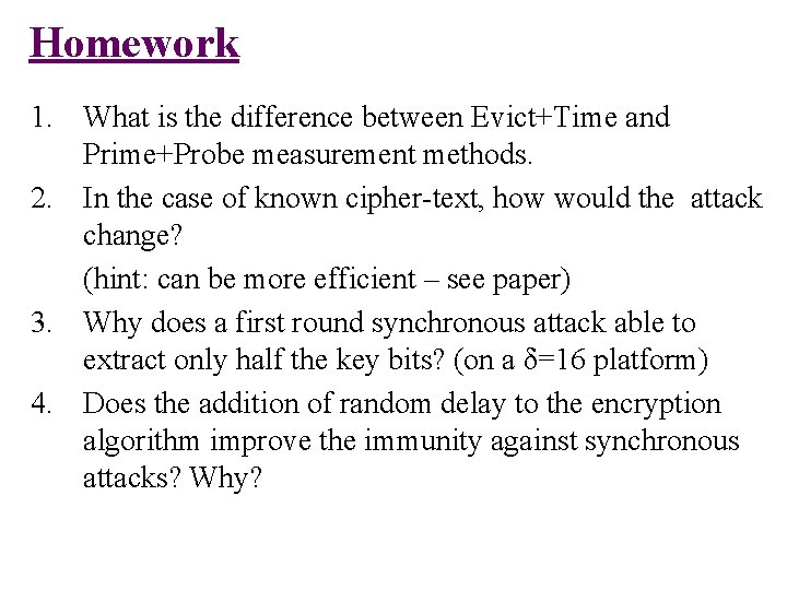 Homework 1. What is the difference between Evict+Time and Prime+Probe measurement methods. 2. In Homework 1. What is the difference between Evict+Time and Prime+Probe measurement methods. 2. In