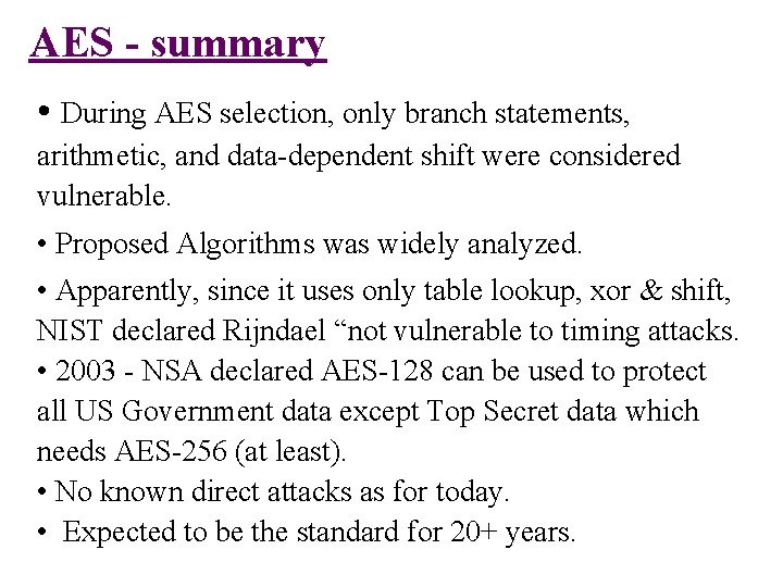 AES - summary • During AES selection, only branch statements, arithmetic, and data-dependent shift AES - summary • During AES selection, only branch statements, arithmetic, and data-dependent shift