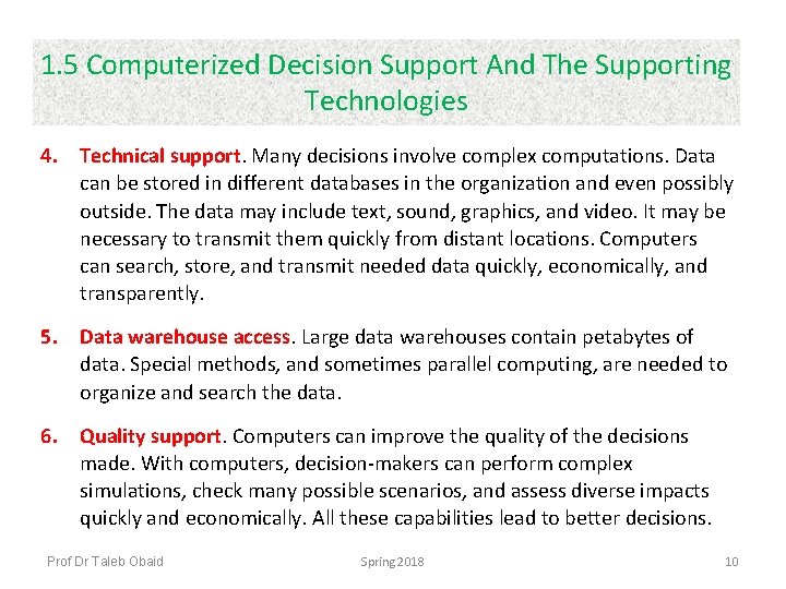 1. 5 Computerized Decision Support And The Supporting Technologies 4. Technical support. Many decisions