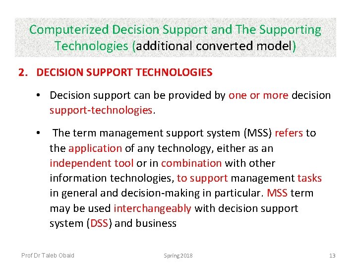 Computerized Decision Support and The Supporting Technologies (additional converted model) 2. DECISION SUPPORT TECHNOLOGIES