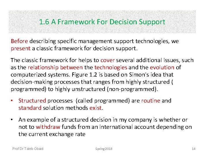 1. 6 A Framework For Decision Support Before describing specific management support technologies, we