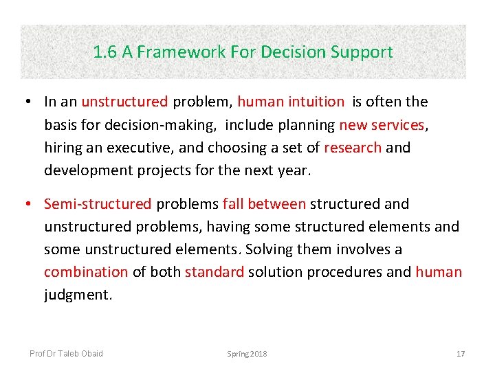 1. 6 A Framework For Decision Support • In an unstructured problem, human intuition