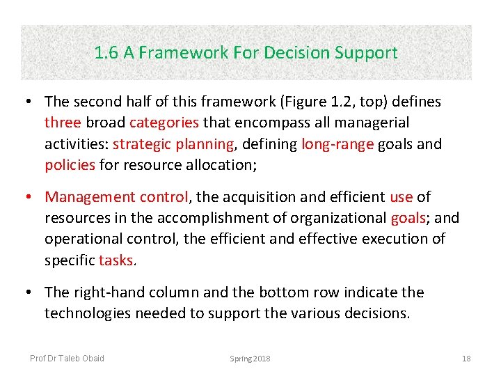 1. 6 A Framework For Decision Support • The second half of this framework