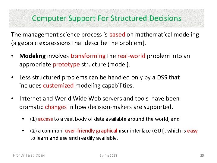 Computer Support For Structured Decisions The management science process is based on mathematical modeling