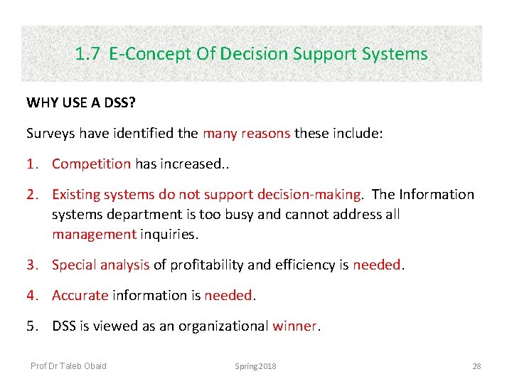 1. 7 E-Concept Of Decision Support Systems WHY USE A DSS? Surveys have identified